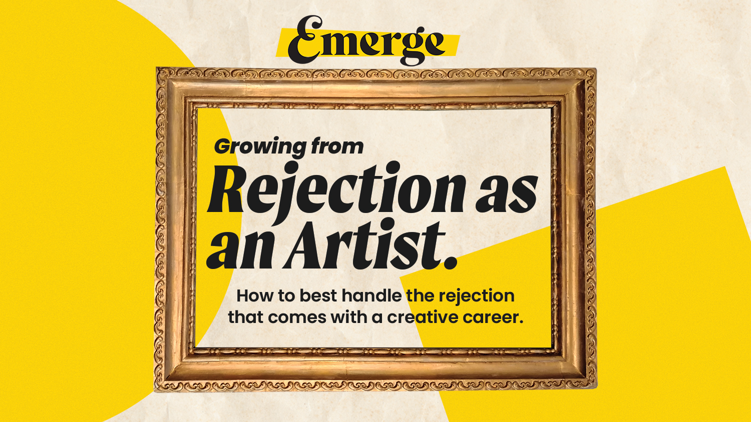 Handling The Rejection That Comes With Being An Artist.